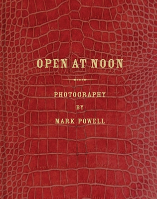 Mark Alor Powell: Open at Noon by Powell, Mark