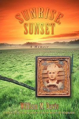 Sunrise, Sunset: A Memoir by Davis, William M.