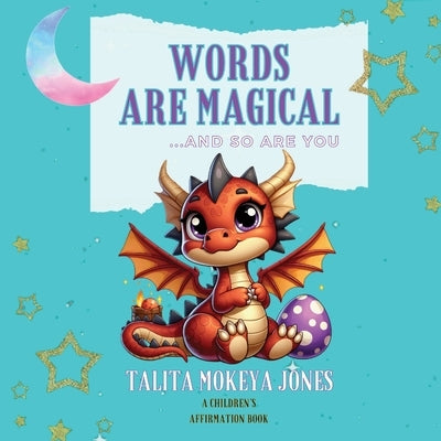 Words Are Magical... and So Are You by Jones, Talita M.