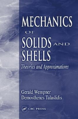 Mechanics of Solids and Shells: Theories and Approximations by Wempner, Gerald