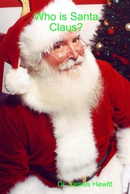 Who is Santa Claus? by Hewitt, James