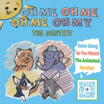 Oh Me Oh Me Oh Me Oh My The Dentist by Dolan, Davis C.