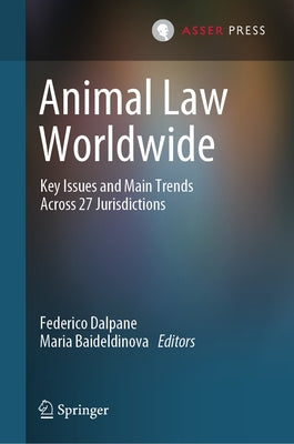 Animal Law Worldwide: Key Issues and Main Trends Across 27 Jurisdictions by Dalpane, Federico