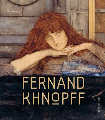 Fernand Khnopff by Draguet, Michel