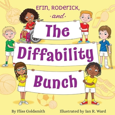 Erin, Roderick, and the Diffability Bunch by Goldsmith, Fliss