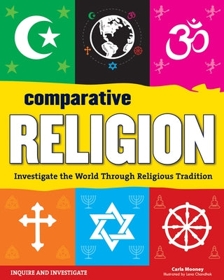 Comparative Religion: Investigate the World Through Religious Tradition by Mooney, Carla