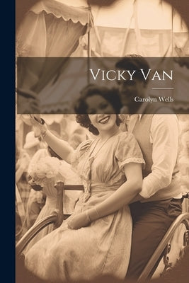 Vicky Van by Wells, Carolyn