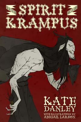 The Spirit of Krampus by Larson, Abigail