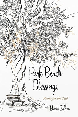 Park Bench Blessings: Poems for the Soul by Balboa, Yvette