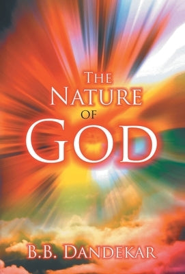 The Nature of God by Dandekar, Bb