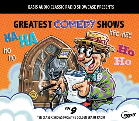 Greatest Comedy Shows, Volume 9: Ten Classic Shows from the Golden Era of Radio by Various