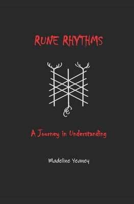 Rune Rhythms: A Journey in Understanding by Yeaney, Madeline