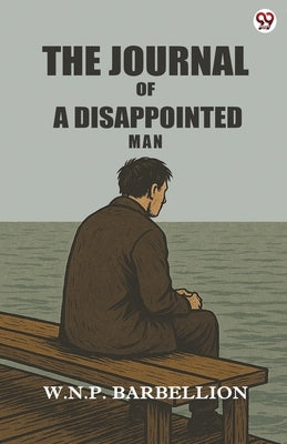 The Journal Of A Disappointed Man by Barbellion, W. N. P.