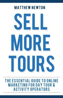 Sell More Tours by Newton, Matthew
