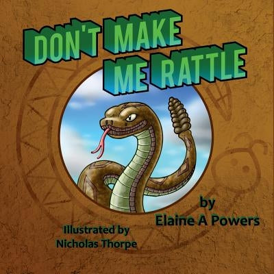 Don't Make Me Rattle! by Thorpe, Nicholas