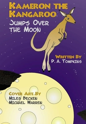 Kameron the Kangaroo Jumps Over the Moon by Tompkins, P. a.