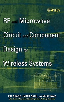 RF and Microwave Circuit and Component Design for Wireless Systems by Chang, Kai
