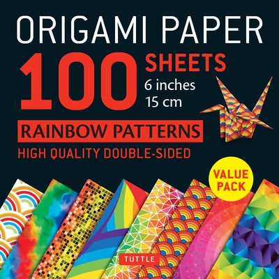 Origami Paper 100 Sheets Rainbow Patterns 6 (15 CM): Tuttle Origami Paper: Double-Sided Origami Sheets Printed with 8 Different Patterns (Instructions by Tuttle Publishing