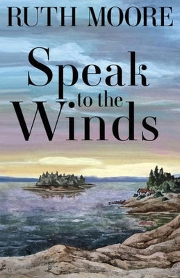 Speak to the Winds by Moore, Ruth