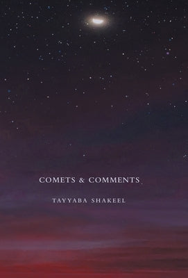 Comets & Comments by Shakeel, Tayyaba