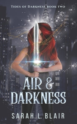 Air & Darkness: Tides of Darkness Book 2 by Blair, Sarah L.