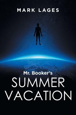 Mr. Booker's Summer Vacation by Lages, Mark
