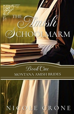 The Amish Schoolmarm by Crone, Nicole
