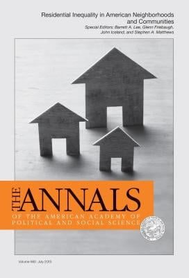 The Annals of the American Academy of Political and Social Science: Special Issue: Residential Inequality in American Neighborhoods and Communities by Lee, Barrett Alan