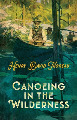 Canoeing in the Wilderness by Thoreau, Henry David