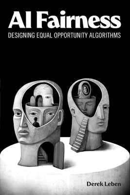 AI Fairness: Designing Equal Opportunity Algorithms by Leben, Derek