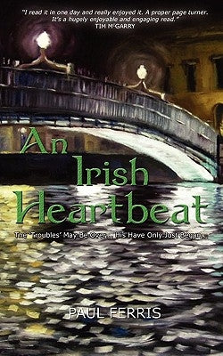 An Irish Heartbeat by Ferris, Paul
