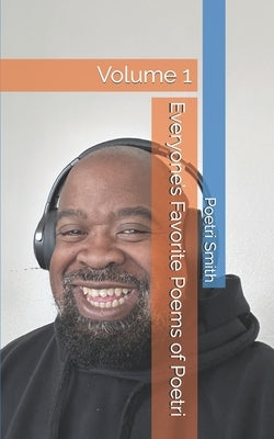 Everyone's Favorite Poems of Poetri: Volume 1 by Smith, Poetri