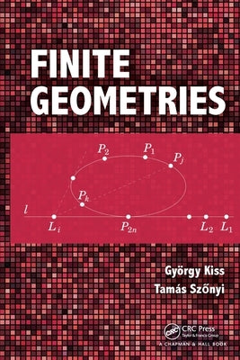 Finite Geometries by Kiss, Gyorgy