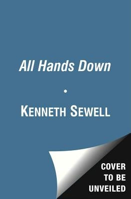 All Hands Down: The True Story of the Soviet Attack on the USS Scorpion by Sewell, Kenneth