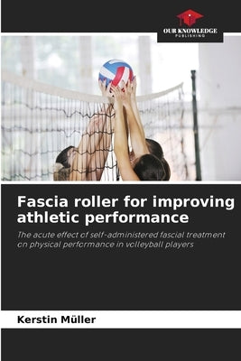 Fascia roller for improving athletic performance by Müller, Kerstin