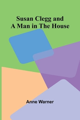 Susan Clegg and a Man in the House by Warner, Anne