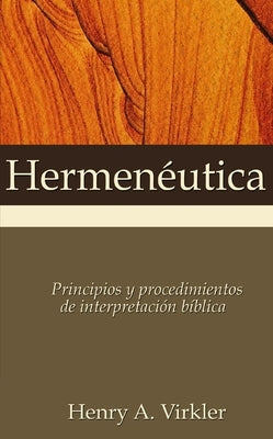 Hermenéutica Softcover Hermeneutics by Virkler, Henry