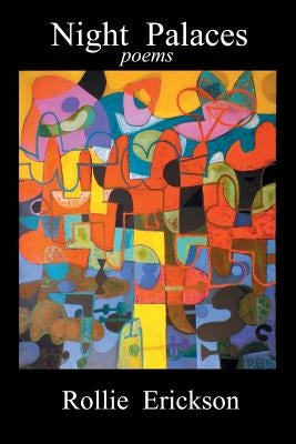 Night Palaces: Poems by Rollie Erickson by Erickson, Rollie