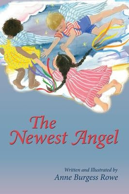 The Newest Angel by Rowe, Anne Burgess