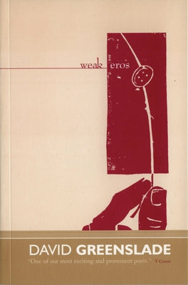 Weak Eros by Greenslade, David