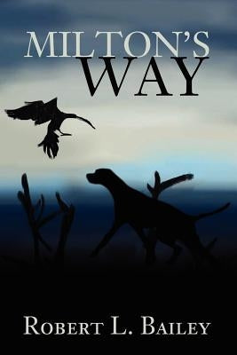 Milton's Way by Bailey, Robert L.