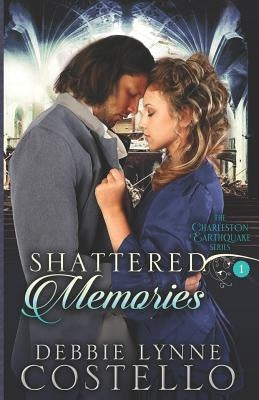 Shattered Memories by Costello, Debbie Lynne