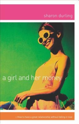 A Girl and Her Money by Durling, Sharon