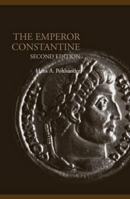 Emperor Constantine by Pohlsander, Hans A.