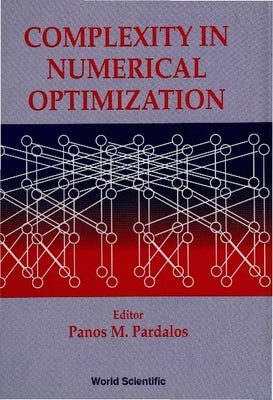 Complexity in Numerical Optimization by Pardalos, Panos M.