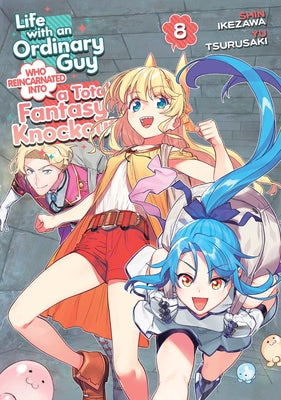 Life with an Ordinary Guy Who Reincarnated Into a Total Fantasy Knockout Vol. 8 by Tsurusaki, Yu