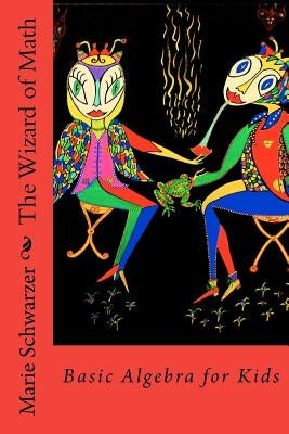 The Wizard of Math by Schwarzer, Marie