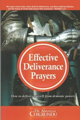 Effective Deliverance Prayers by Chigbundu, Bishop Abraham