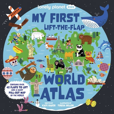 Lonely Planet Kids My First Lift-The-Flap World Atlas 1 by Kids, Lonely Planet