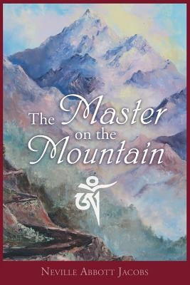 The Master on the Mountain by Jacobs, Neville Abbott